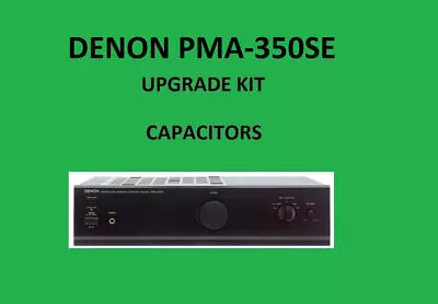 Kaufen Stereo-Verstärker DENON PMA-350SE Reparatursatz – Alle Kondensatoren • 43.20€