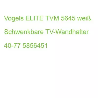 Kaufen Vogels ELITE TVM 5645 Weiß Schwenkbare TV-Wandhalter 40-77 5856451 • 353.96€