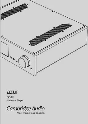 Kaufen Cambridge Audio Azur 851N - Netzwerk-Audio-Player - Anleitung - BENUTZERHANDBUCH • 9.73€