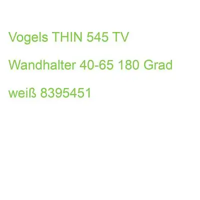 Kaufen Vogels THIN 545 TV Wandhalter 40-65 180 Grad Weiß 8395451 (8712285335068) • 361.69€