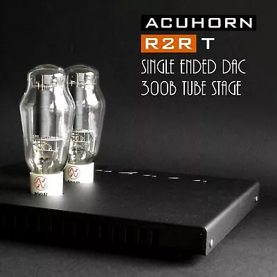 Kaufen Acuhorn R2R T High End DAC Tube Stage 300B PX25 PX4 45 2A3 Best DHT Single Ended • 5,100€