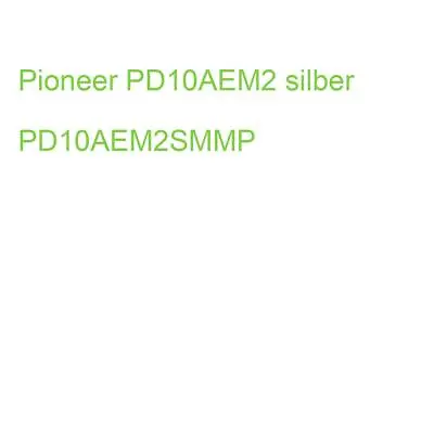 Kaufen Pioneer PD10AEM2 Silber PD10AEM2SMMP (4573211155211) • 256.49€