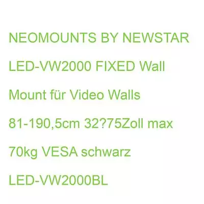 Kaufen NEOMOUNTS BY NEWSTAR LED-VW2000 FIXED Wall Mount Für Video Walls 81-190,5cm 32?7 • 245.12€